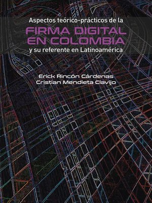 cover image of Aspectos teórico-prácticos de la firma digital en Colombia y su referente en Latinoamérica